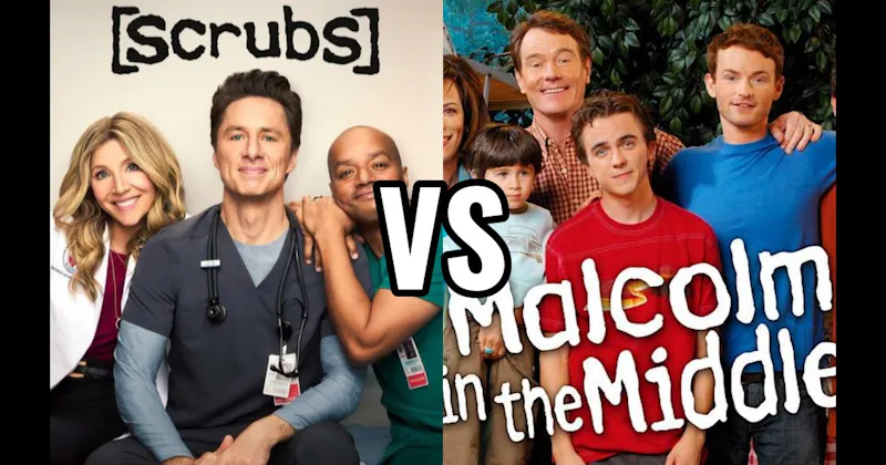 Malcolm in the Middle vs. Scrubs