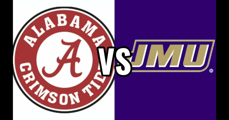 Alabama Crimson Tide vs. James Madison Dukes