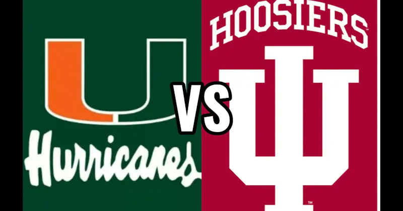 Indiana Hoosiers vs. Miami Hurricanes