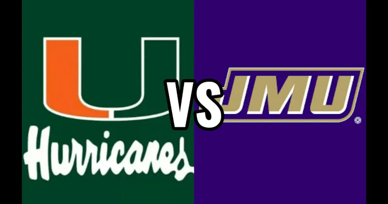 James Madison Dukes vs. Miami Hurricanes