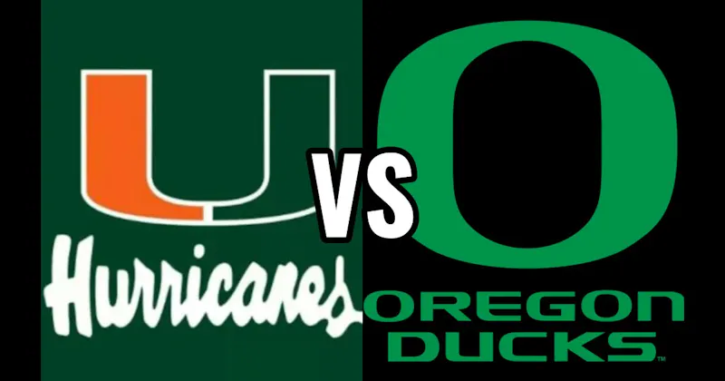 Miami Hurricanes vs. Oregon Ducks