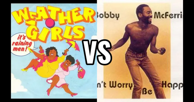 Bobby McFerrin - Don't Worry Be Happy vs. The Weather Girls - It's Raining Men