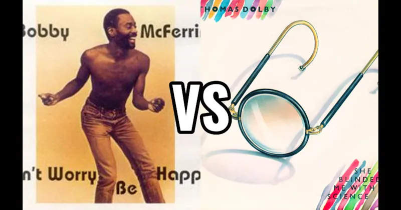 Bobby McFerrin - Don't Worry Be Happy vs. Thomas Dolby - She Blinded Me With Science
