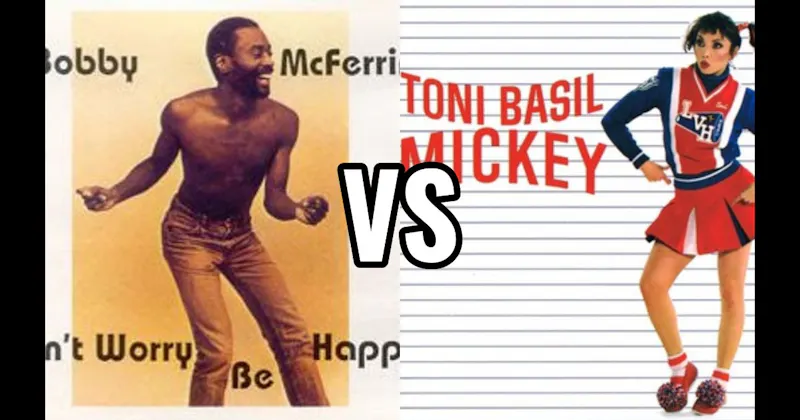 Bobby McFerrin - Don't Worry Be Happy vs. Toni Basil - Mickey
