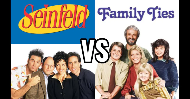 Family Ties vs. Seinfeld
