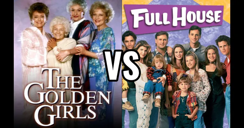 Full House vs. The Golden Girls