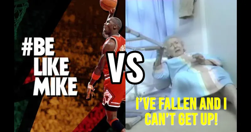 “Be Like Mike” vs. “I’ve Fallen and I Can’t Get Up!”