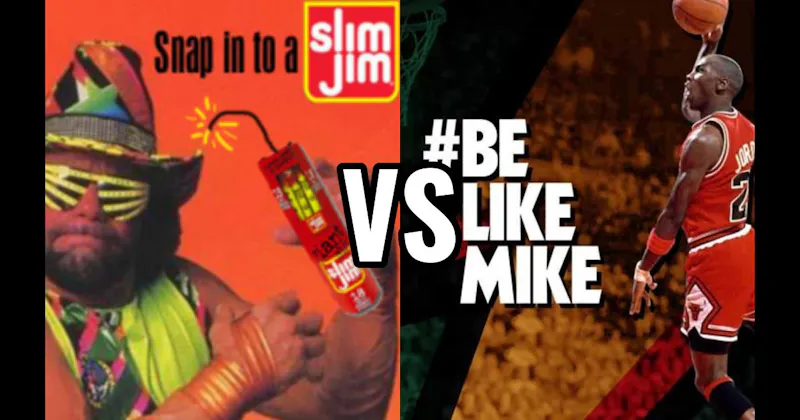 “Be Like Mike” vs. “Snap into a Slim Jim!”