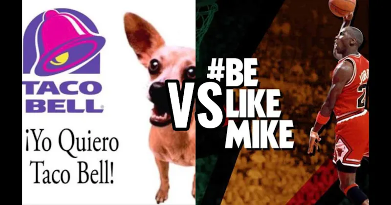 “Be Like Mike” vs. “Yo Quiero Taco Bell”