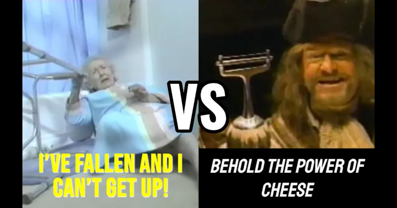 “Behold the Power of Cheese” vs. “I’ve Fallen and I Can’t Get Up!”