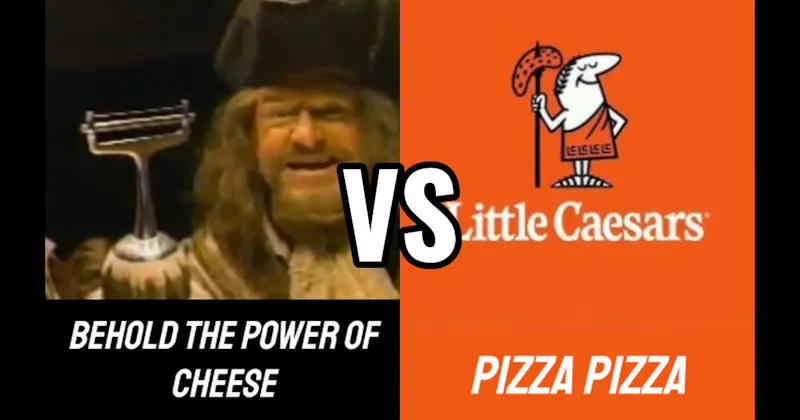 “Behold the Power of Cheese” vs. “Pizza Pizza!”