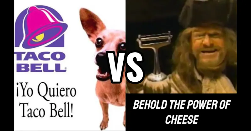 “Behold the Power of Cheese” vs. “Yo Quiero Taco Bell”