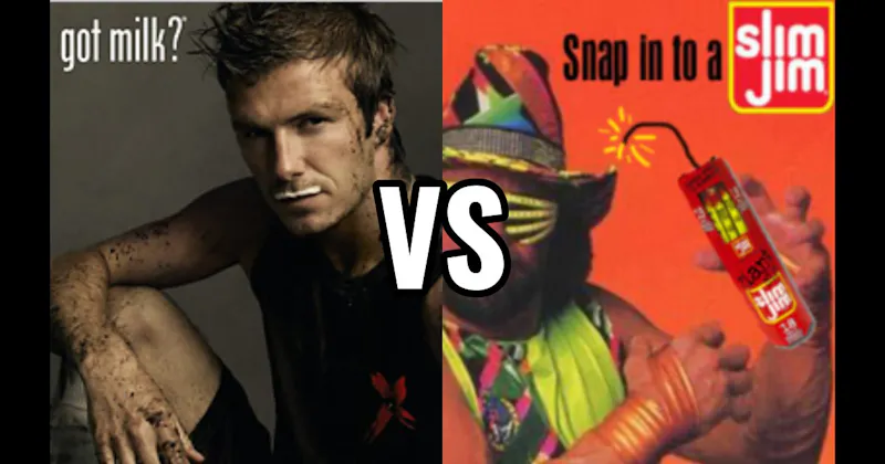 “Got Milk?” vs. “Snap into a Slim Jim!”
