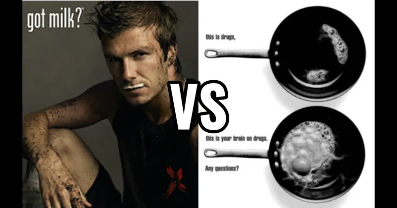 “Got Milk?” vs. “This Is Your Brain on Drugs”