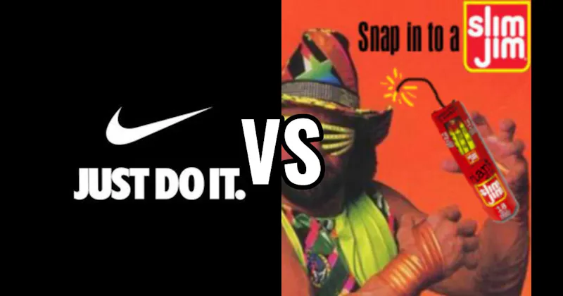 “Just Do It” vs. “Snap into a Slim Jim!”
