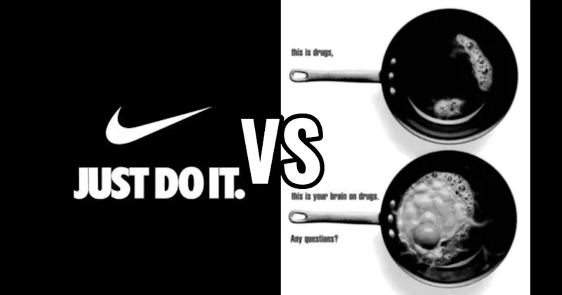 “Just Do It” vs. “This Is Your Brain on Drugs”