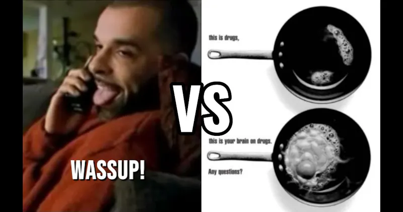 “This Is Your Brain on Drugs” vs. “Wassup”