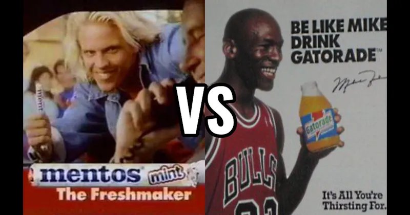 “Be Like Mike” (Gatorade) vs. “The Freshmaker” (Mentos)