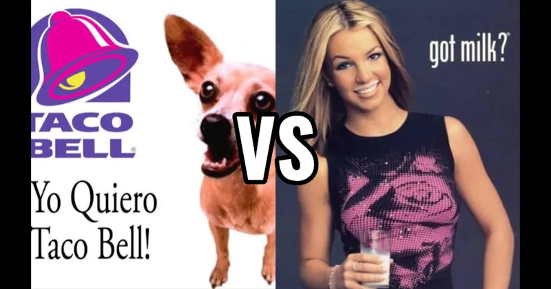 Taco Bell Chihuahua (Taco Bell) vs. “Got Milk?” Milk Mustache
