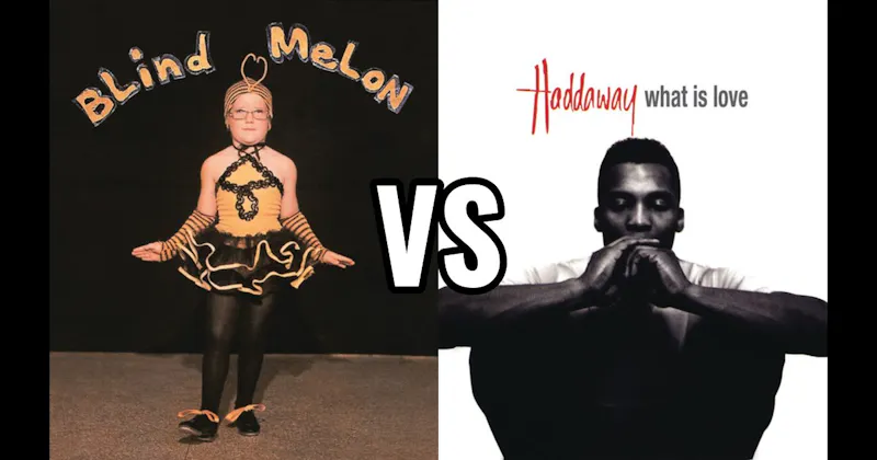 Blind Melon – No Rain vs. Haddaway – What Is Love