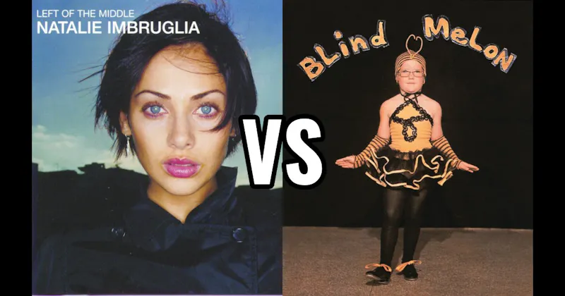 Blind Melon – No Rain vs. Natalie Imbruglia – Torn