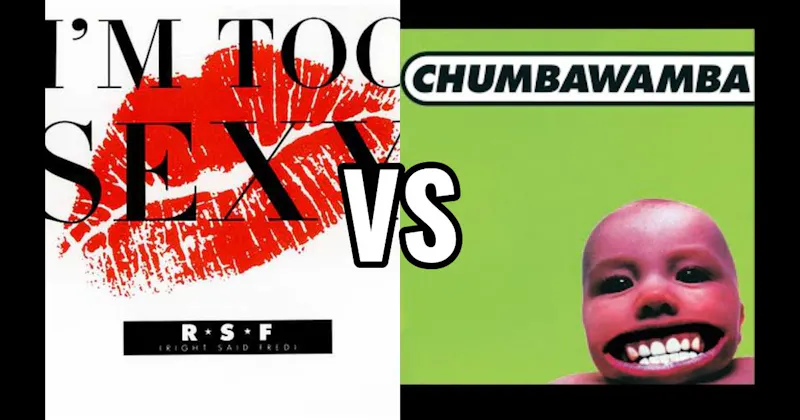 Chumbawamba – Tubthumping vs. Right Said Fred – I’m Too Sexy