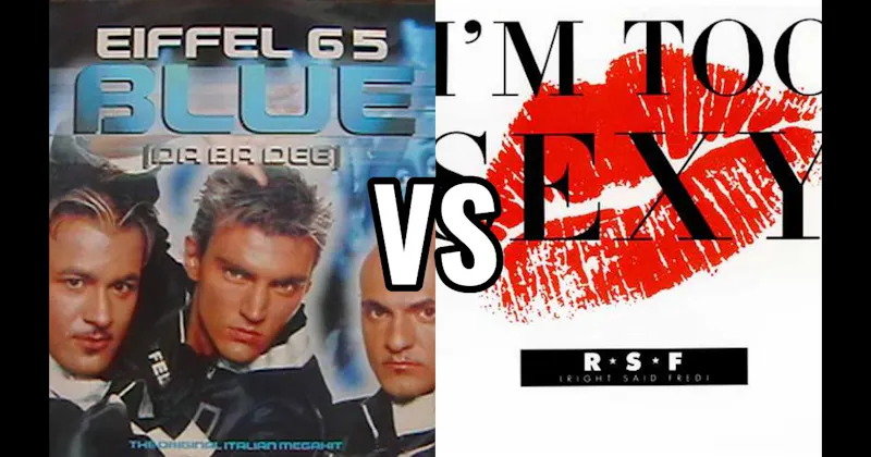Eiffel 65 – Blue (Da Ba Dee) vs. Right Said Fred – I’m Too Sexy