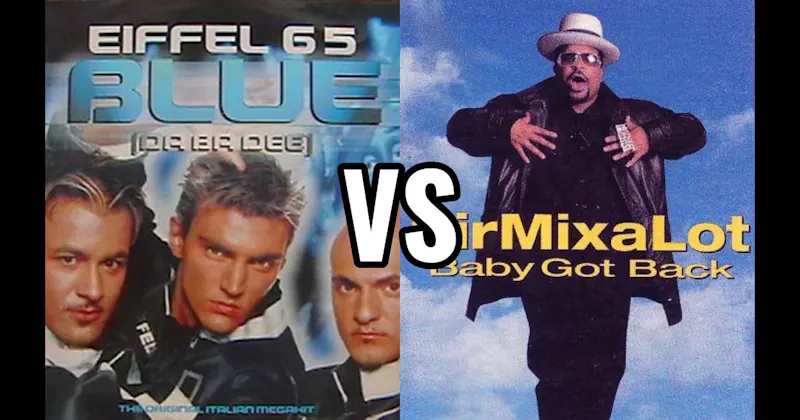 Eiffel 65 – Blue (Da Ba Dee) vs. Sir Mix-A-Lot – Baby Got Back