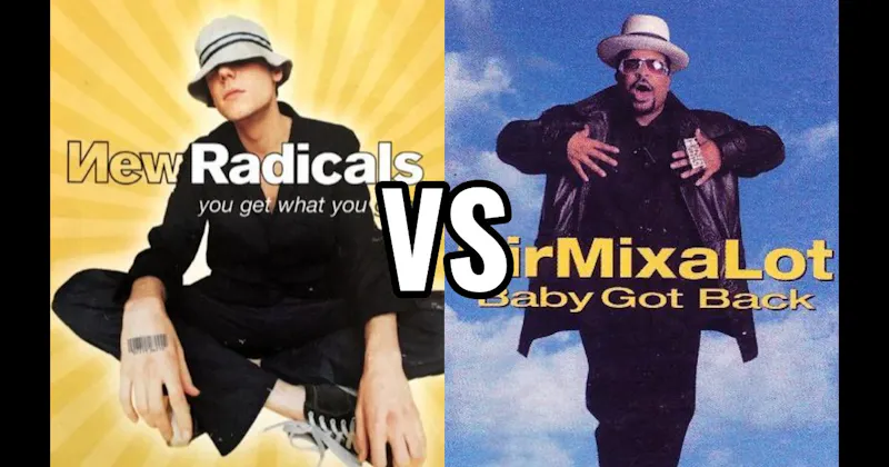 New Radicals – You Get What You Give vs. Sir Mix-A-Lot – Baby Got Back