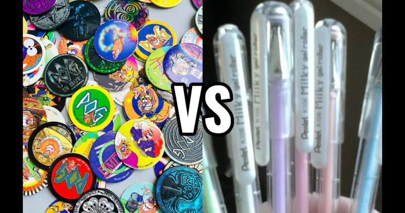 Gel Pens vs. Pogs