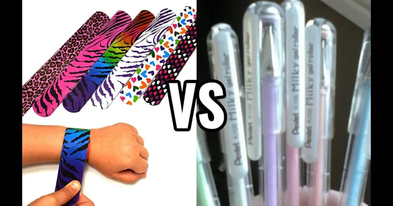 Gel Pens vs. Slap Bracelets