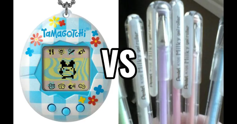 Gel Pens vs. Tamagotchi
