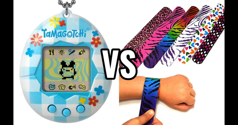 Slap Bracelets vs. Tamagotchi