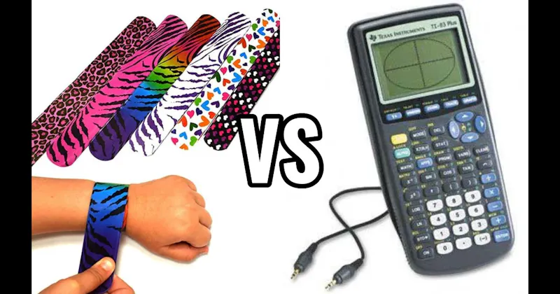 Slap Bracelets vs. TI-83 Graphing Calculator