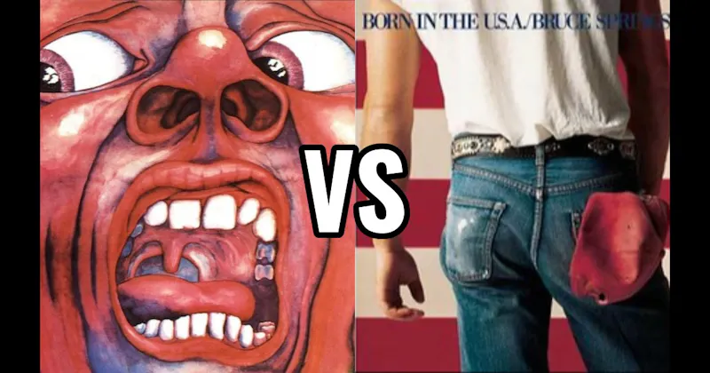 Born in the U.S.A. vs. In the Court of the Crimson King