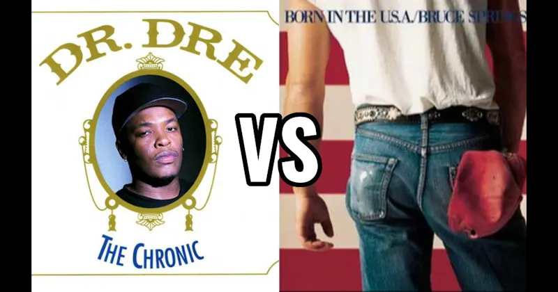 Born in the U.S.A. vs. The Chronic