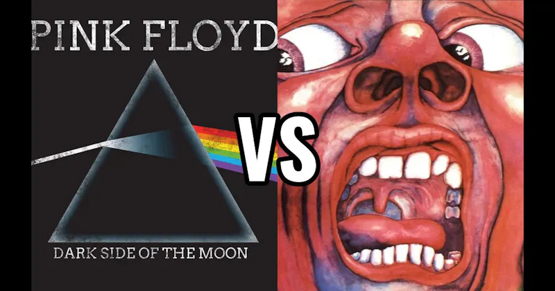 In the Court of the Crimson King vs. The Dark Side of the Moon