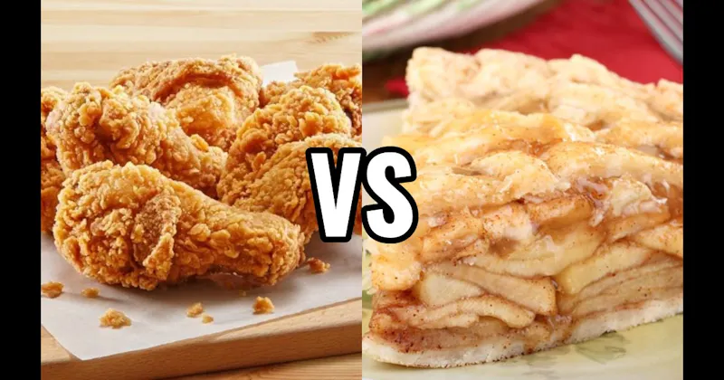 Apple Pie vs. Fried Chicken