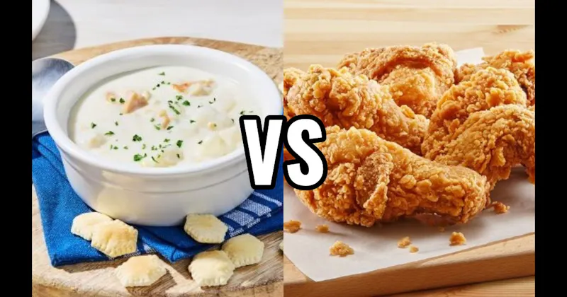 Clam Chowder vs. Fried Chicken