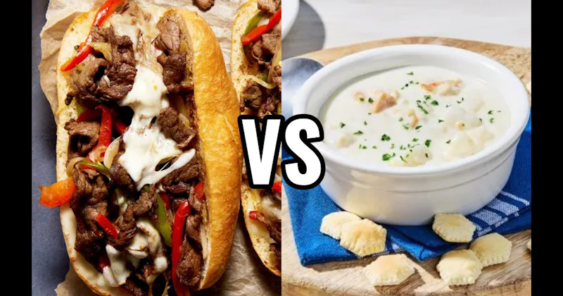 Clam Chowder vs. Philly Cheesesteak