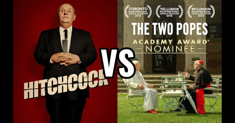 Hitchcock (2012) vs. The Two Popes (2019)