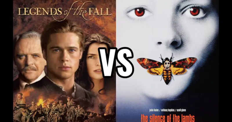 Legends of the Fall (1994) vs. The Silence of the Lambs (1991)