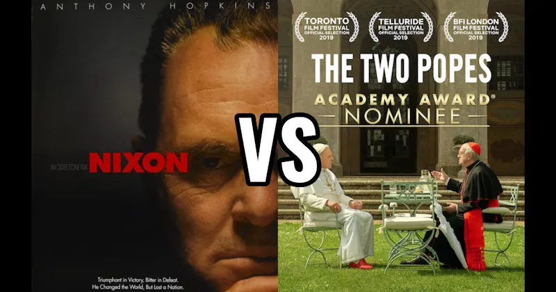Nixon (1995) vs. The Two Popes (2019)