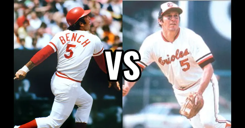 Brooks Robinson vs. Johnny Bench