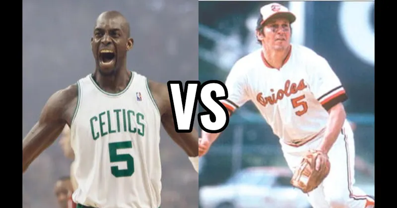 Brooks Robinson vs. Kevin Garnett