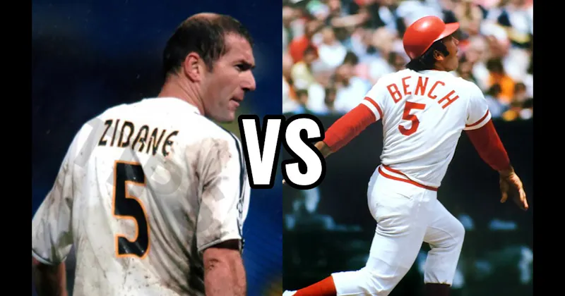 Johnny Bench vs. Zinedine Zidane