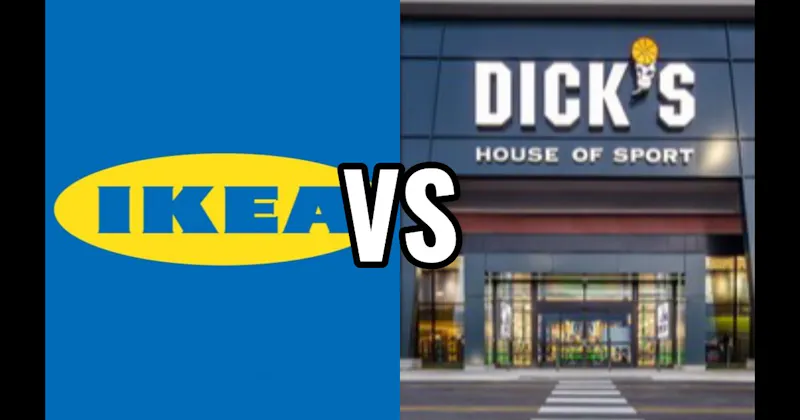 Dick’s Sporting Goods vs. IKEA