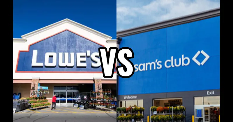 Lowe’s vs. Sam’s Club