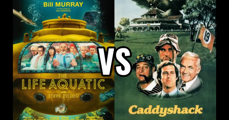 Caddyshack vs. Life Aquatic with Steve Zissou