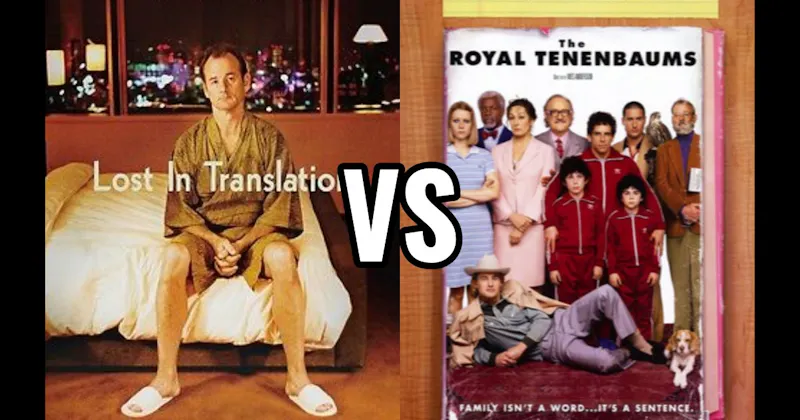 Lost in Translation vs. The Royal Tenenbaums